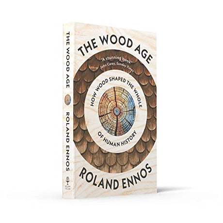 Wood Age, The: How Wood Shaped the Whole of Human History - Retail Maharaj