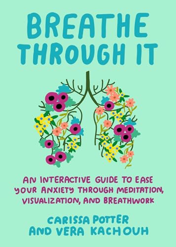 Breathe Through It: An Interactive Guide to Ease Your Anxiety Through Meditation, Visualization, and Breathwork - Retail Maharaj