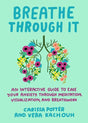 Breathe Through It: An Interactive Guide to Ease Your Anxiety Through Meditation, Visualization, and Breathwork - Retail Maharaj