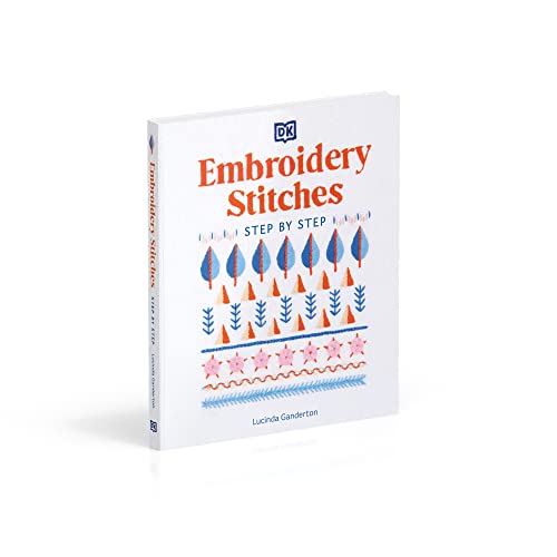 Embroidery Stitches Step-by-Step: The Ideal Guide to Stitching, Whatever Your Level of Expertise - Retail Maharaj