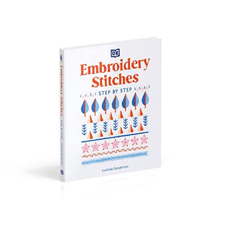 Embroidery Stitches Step-by-Step: The Ideal Guide to Stitching, Whatever Your Level of Expertise - Retail Maharaj