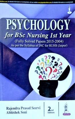 PSYCHOLOGY FOR BSC NURSING 1ST YEAR(FULLY SOLVED PAPERS FOR 2015-2004) - Retail Maharaj