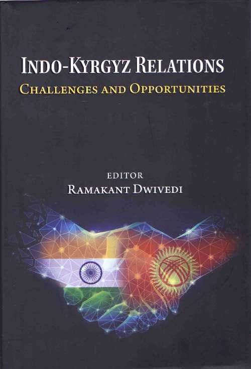 Indo-Kyrgyz Relations: Challenges and Opportunities - Retail Maharaj