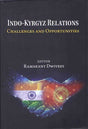 Indo-Kyrgyz Relations: Challenges and Opportunities - Retail Maharaj