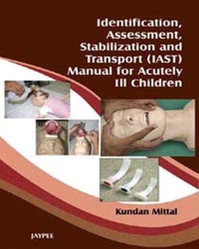 IDENTIFICATION, ASSESSMENT, STABILIZATION & TRANSPORT(IAST)MANUAL OF ACUTELY I2 CHILDREN - Retail Maharaj