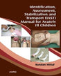 IDENTIFICATION, ASSESSMENT, STABILIZATION & TRANSPORT(IAST)MANUAL OF ACUTELY I2 CHILDREN - Retail Maharaj
