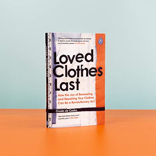 Loved Clothes Last: How the Joy of Rewearing and Repairing Your Clothes Can Be a Revolutionary Act - Retail Maharaj
