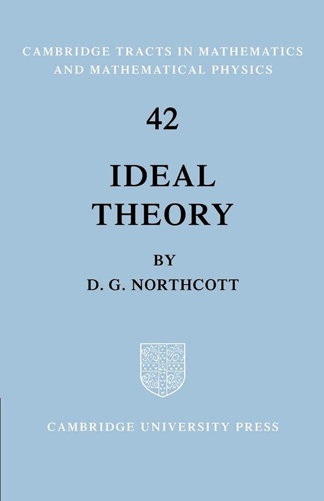 Ideal Theory: 42 (Cambridge Tracts in Mathematics) - Retail Maharaj