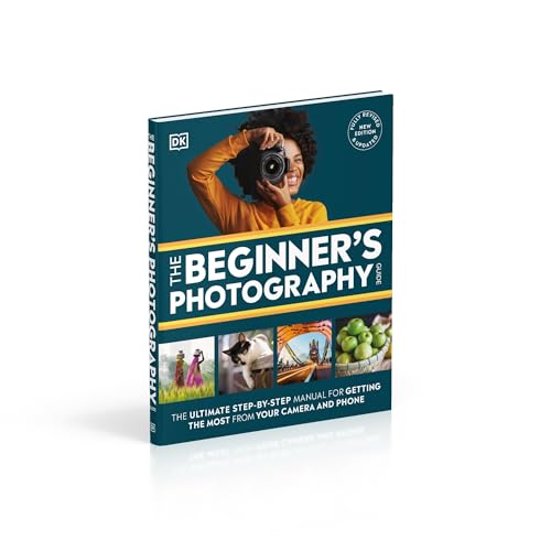 The Beginner's Photography Guide: The Ultimate Step-by-Step Manual for Getting the Most from Your Camera and Phone - Retail Maharaj