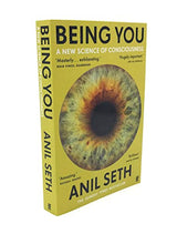 Being You: A New Science of Consciousness (The Sunday Times Bestseller) - Retail Maharaj
