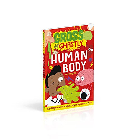 Gross and Ghastly: Human Body: The Big Book of Disgusting Human Body Facts - Retail Maharaj