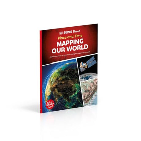 DK Super Planet Place and Time: Mapping Our World - Retail Maharaj