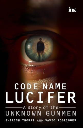 CODE NAME LUCIFER: A Story of the Unknown Gunmen - Retail Maharaj