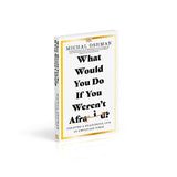 What Would You Do If You Weren't Afraid?: Creating a Meaningful Life in Uncertain Times - Retail Maharaj