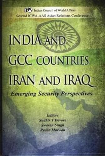 India and GCC Countries Iran and Iraq: Emerging Security Perspectives - Retail Maharaj