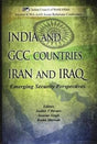 India and GCC Countries Iran and Iraq: Emerging Security Perspectives - Retail Maharaj