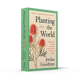 Planting the World: Joseph Banks and His Collectors: an Adventurous History of Botany - Retail Maharaj