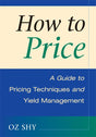 How to Price: A Guide to Pricing Techniques and Yield Management - Retail Maharaj
