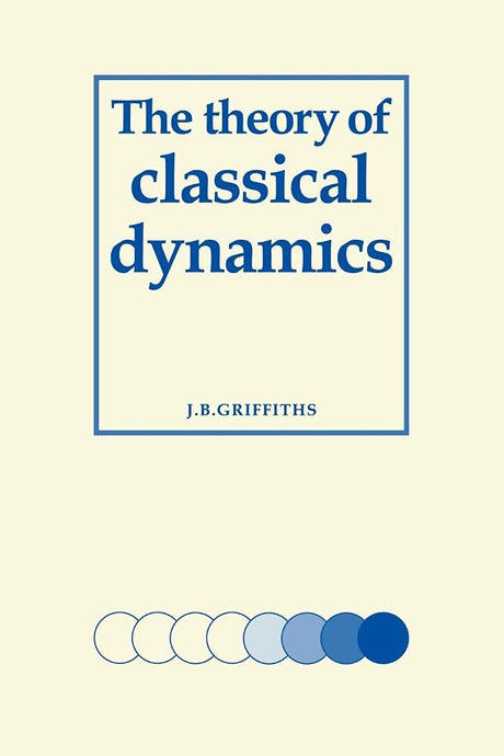 The Theory of Classical Dynamics - Retail Maharaj