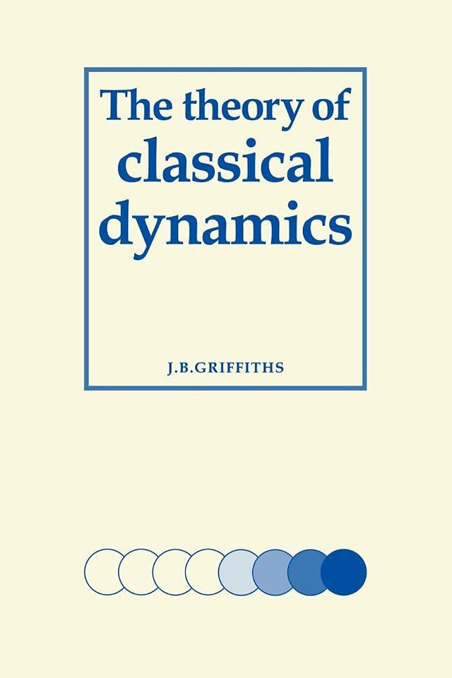 The Theory of Classical Dynamics - Retail Maharaj