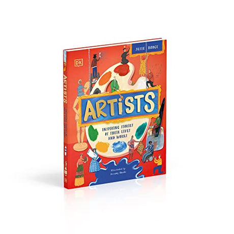 Artists: Inspiring Stories of the World's Most Creative Minds (DK Explorers) - Retail Maharaj