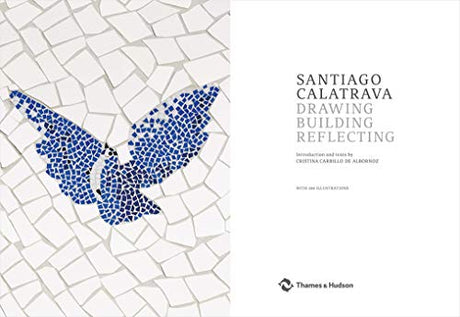Santiago Calatrava: Drawing, Building, Reflecting - Retail Maharaj