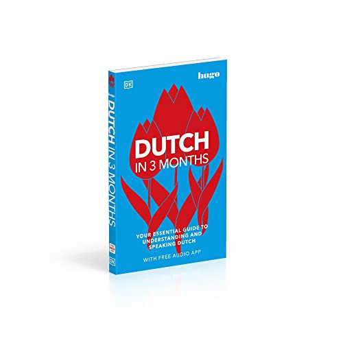Dutch in 3 Months with Free Audio App: Your Essential Guide to Understanding and Speaking Dutch - Retail Maharaj