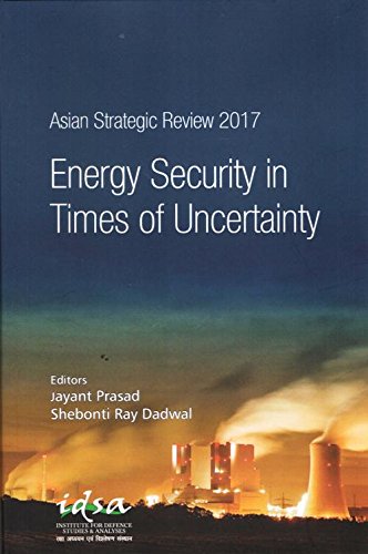 Asian Strategic Review 2017: Energy Security in Times of Uncertainty - Retail Maharaj