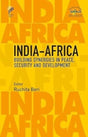 India-Africa: Building Synergies in Peace, Security and Development - Retail Maharaj
