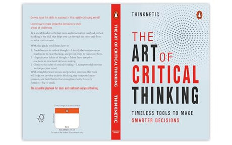 The Art of Critical Thinking: How to Improve Your Mindset, Boost Emotional Intelligence, and Make Better Decisions Every Day - Retail Maharaj