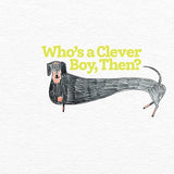 Who's a Clever Boy, Then?: What Your Dog is Really Thinking - Retail Maharaj