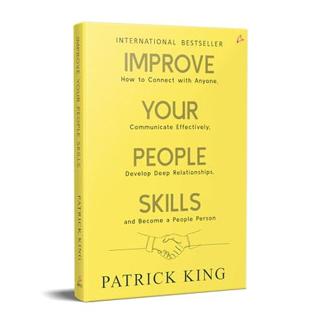 Improve Your People Skills: How to Connect With Anyone, Communicate Effectively, Develop Deep Relationships, and Become a People Person (English) - Retail Maharaj