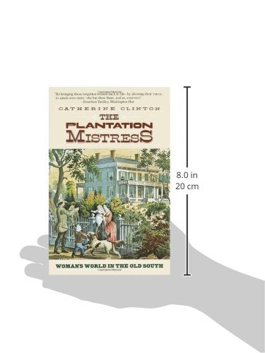 The Plantation Mistress: Woman's World in the Old South - Retail Maharaj