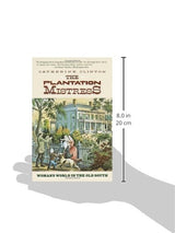 The Plantation Mistress: Woman's World in the Old South - Retail Maharaj