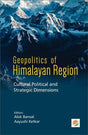 Geopolitics of Himalayan Region: Cultural Political and Strategic Dimensions - Retail Maharaj