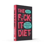 The F*ck It Diet: The Ultimate Anti-Diet Bible - Retail Maharaj