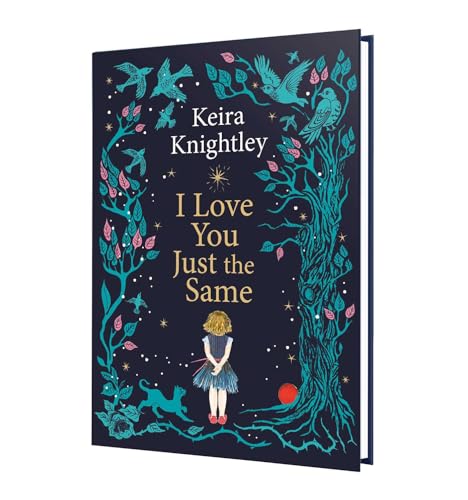 I Love You Just the Same: A spellbinding illustrated gift book for ages 3–7 by Keira Knightley - Retail Maharaj