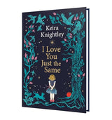 I Love You Just the Same: A spellbinding illustrated gift book for ages 3–7 by Keira Knightley - Retail Maharaj