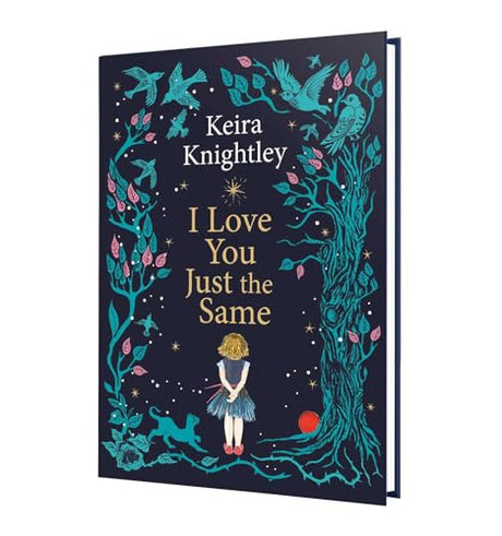 I Love You Just the Same: A spellbinding illustrated gift book for ages 3–7 by Keira Knightley - Retail Maharaj