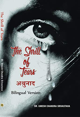 The Shrill of Tears (Bilingual version of Ashrunadh Hindi) - Retail Maharaj