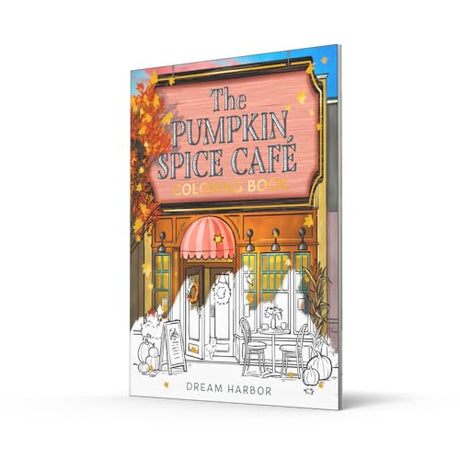 The Pumpkin Spice Café Coloring Book: The official Pumpkin Spice Café coloring book for adults and teens featuring cozy hygge scenes for relaxation and fun in fall 2025 (Dream Harbor) - Retail Maharaj