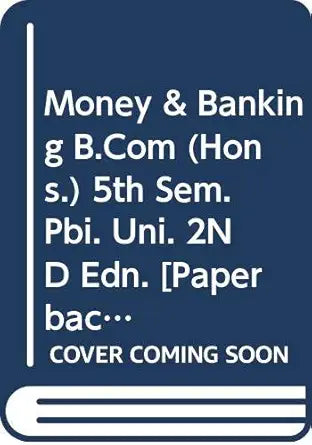 Money & Banking B.Com (Pass/Hons.) 5th Sem. Pbi. Uni.