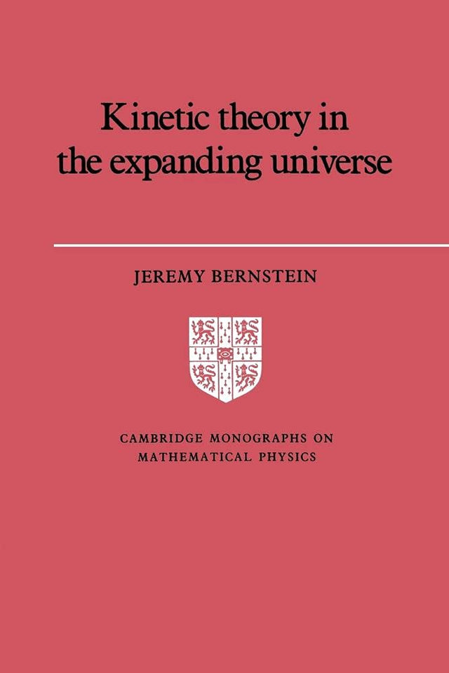 Kinetic Theory in the Expanding Universe (Cambridge Monographs on Mathematical Physics) - Retail Maharaj