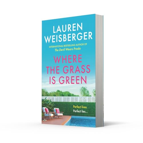 Where the Grass Is Green: Full of secrets and lies, the escapist new novel from the bestselling author of The Devil Wears Prada - Retail Maharaj