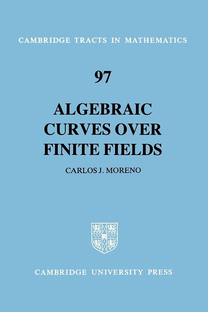 Algebraic Curves over Finite Fields: 97 (Cambridge Tracts in Mathematics) - Retail Maharaj