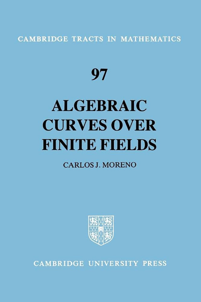 Algebraic Curves over Finite Fields: 97 (Cambridge Tracts in Mathematics) - Retail Maharaj