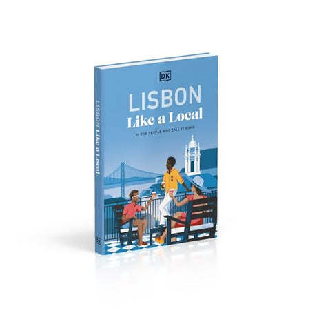 Lisbon Like a Local: By the People Who Call It Home - Retail Maharaj