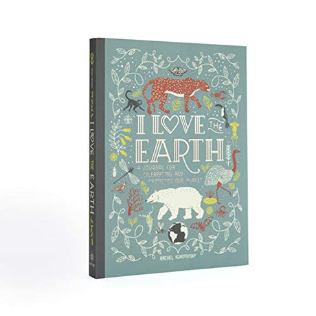 I Love the Earth: A Journal for Celebrating and Protecting Our Planet - Retail Maharaj