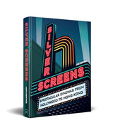 Silver Screens: Spectacular Cinemas from Hollywood to Hong Kong - Retail Maharaj