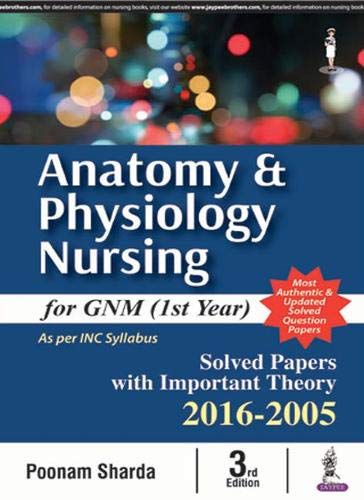 Anatomy & Physiology Nursing for GNM (1st Year): Solved Papers with Important Theory 2016-2005 - Retail Maharaj